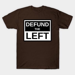 Defund The Left T-Shirt